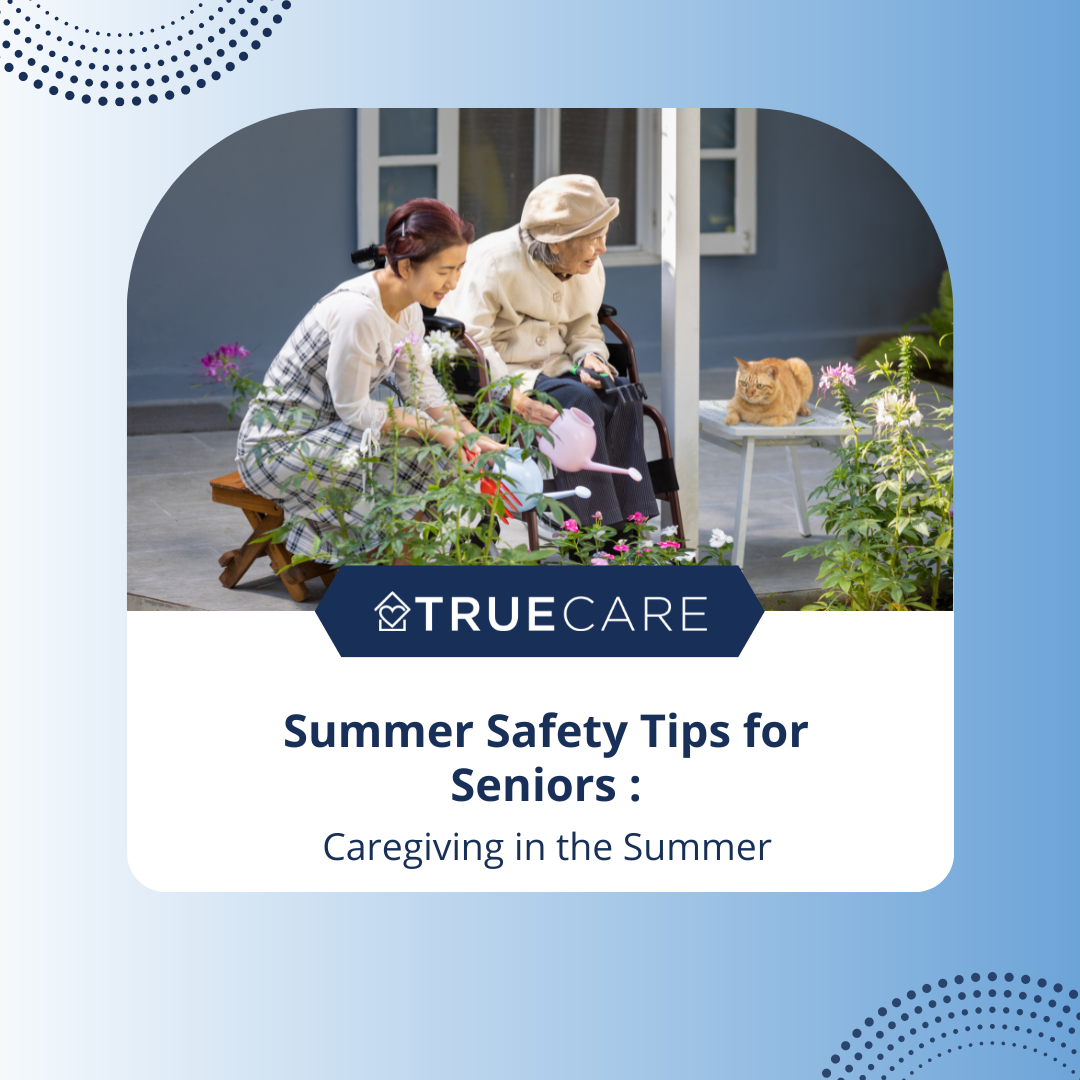 Summer Safety Tips for Seniors: Caregiving in the Summer 